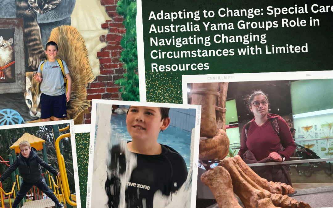 Adapting to Change: Special Care Australia Yama Groups Role in Navigating Changing Circumstances with Limited Resources