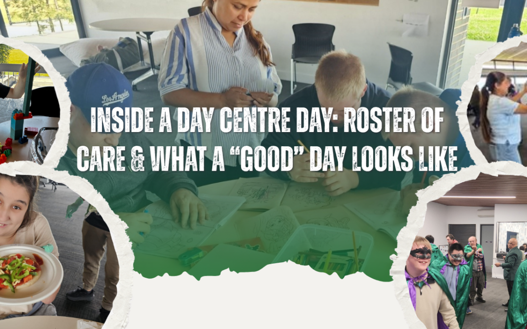 Inside a Day Centre Day: Roster of Care & What a “Good” Day Looks Like